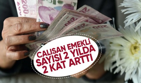 Çalışan emekli sayısı artışta: 2 milyonu aştı