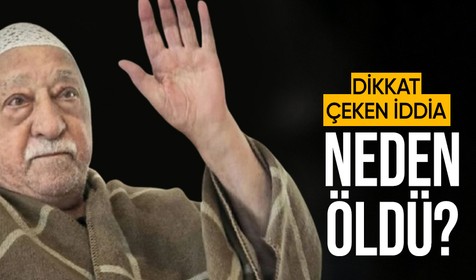 Fetullah Gülen neden öldü?