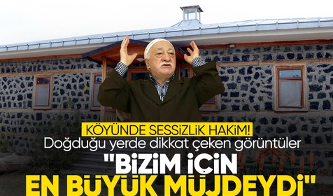 Köyde sessizlik hakim! FETÖ elebaşının doğduğu köyde ilginç görüntüler