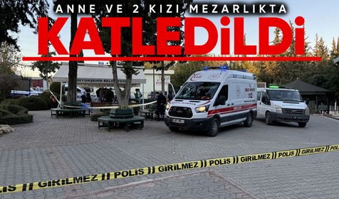Mezarlık katliama sahne oldu: Anne ve kızları katledildi