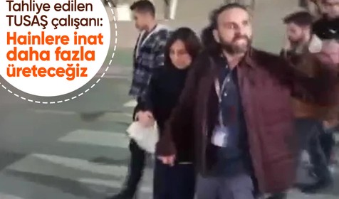 Tahliye edilen TUSAŞ çalışanından terör saldırısına tepki: Hainlere inat daha fazla üreteceğiz