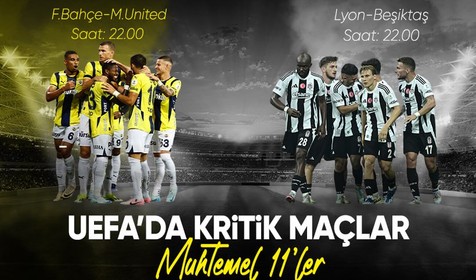Avrupa'da büyük gece: Beşiktaş ve Fenerbahçe sahneye çıkıyor! İşte muhtemel 11'ler