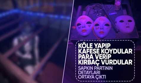 Beyoğlu'ndaki sapkın partinin detayları ortaya çıktı! Kafeste köle gibi tutulan kadına kırbaçla vurdular