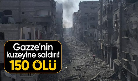 İsrail'den Gazze'nin kuzeyine saldırı: 150 ölü