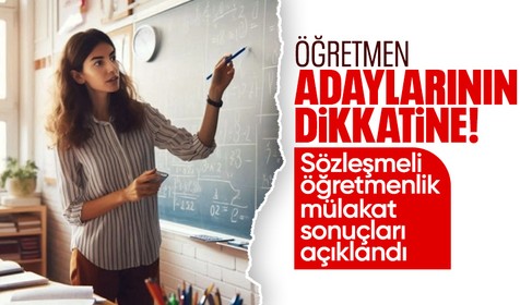 Sözleşmeli öğretmenlik mülakat sonuçları açıklandı