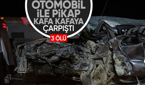 Malatya'da otomobil ile pikap kafa kafaya çarpıştı: 3 ölü