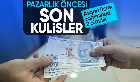 Asgari ücret zammında kulisler hareketlendi! İşte hükümetin konuştuğu ihtimaller