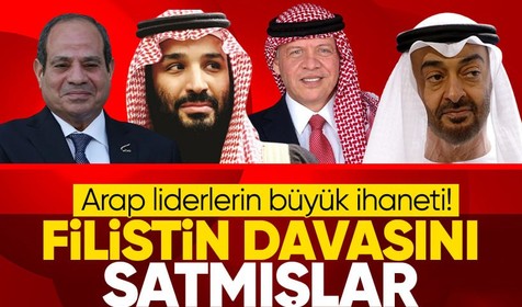 Arap liderlerin büyük ihaneti! Filistin davasını unutup Hamas'ı satmışlar