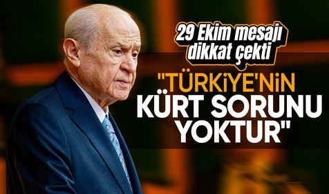 Devlet Bahçeli'den 29 Ekim mesajı: "Türkiye Cumhuriyeti'nin bir Kürt sorunu yoktur"