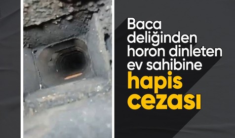 Baca deliğinden horon dinleten ev sahibine hapis cezası