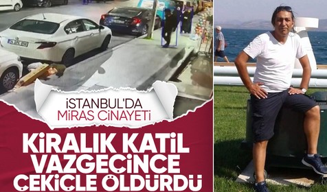 İstanbul'da miras cinayeti: Kiralık katil vazgeçince ağabeyini kendi öldürdü