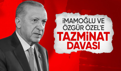Cumhurbaşkanı Erdoğan'dan İmamoğlu ve Özel'e tazminat davası