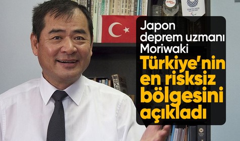 Japon deprem uzmanı Yoshinori Moriwaki Türkiye’nin en risksiz bölgesini açıkladı