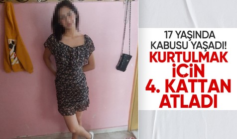 Liseli Dilan okul çıkışı kaçırıldı, kurtulmak için 4. kattan atladı