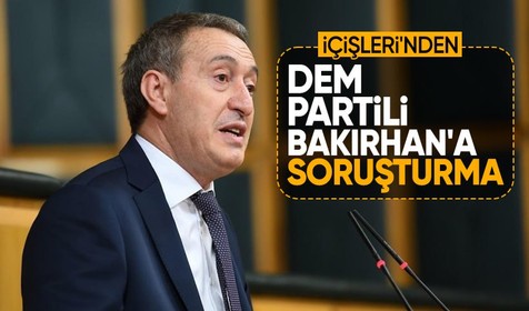 İçişleri Bakanlığı'ndan DEM Partili Tuncer Bakırhan'a soruşturma