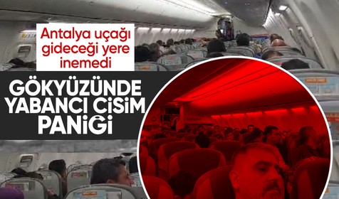 Antalya uçağı ne olduğu anlaşılamayan cisim yüzünden Van'a inemedi