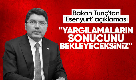 Bakan Tunç'tan Esenyurt açıklaması: Terör uzantılarına destek vermek suçtur
