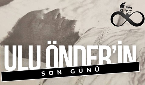 Ulu Önder Atatürk'ün son günü!