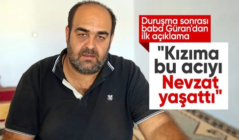 Duruşma sonrası baba Arif Güran'dan ilk açıklama: "Kızıma bu acıyı Nevzat yaşattı"