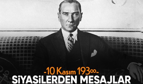 Mustafa Kemal Atatürk'ün vefatının 86. yılı | Siyasilerden anma mesajları