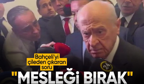Gazetecinin sorusu Devlet Bahçeli'yi çileden çıkardı: Mesleği bırak