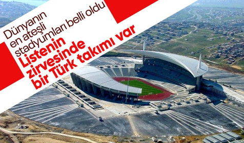 İspanyol gazetesi Marca açıkladı! İşte dünyanın en ateşli stadyumları