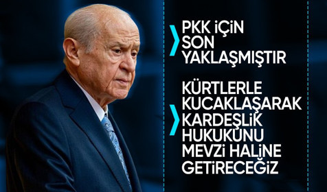 MHP lideri Bahçeli: Bölücü örgüt için son yaklaşmıştır!