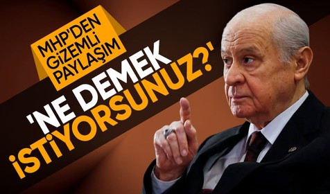 MHP'den dikkat çeken paylaşım: Ne demek istiyorsunuz?