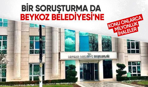 Beykoz Belediyesi'ne inceleme! Usulsüz harcama iddiaları gündemde