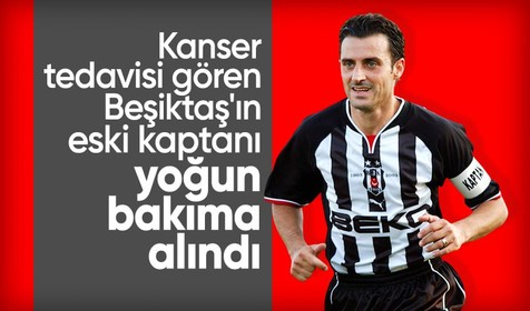 Beşiktaş'ın eski kaptanı Tayfur Havutçu yoğun bakıma kaldırıldı