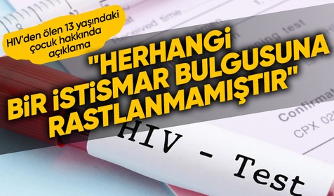 HIV nedeniyle ölen 13 yaşındaki çocuk istismara uğradı mı? İzmir İl Sağlık Müdürlüğü'nden açıklama