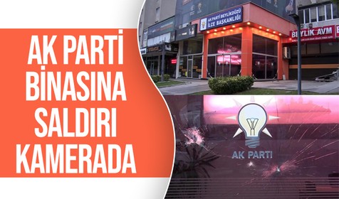 Beylikdüzü'nde AK Parti binasına saldırı
