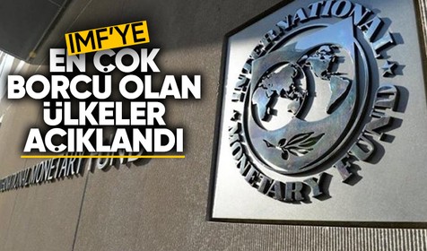 IMF'nin borç listesi güncellendi! IMF'ye en çok borcu olan ülkeler hangileri? Türkiye kaçıncı sırada?