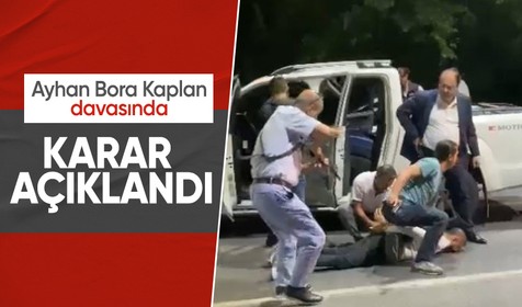 Ayhan Bora Kaplan davasında karar açıklandı!