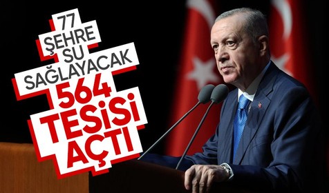 Cumhurbaşkanı Erdoğan: 564 tesisimizi bugün hizmete veriyoruz