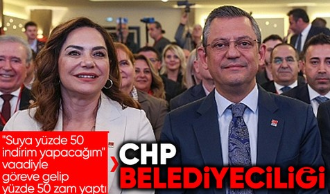 CHP belediyeciliğinin özeti: "Suya yüzde 50 indirim yapacağım" vaadiyle göreve gelen belediye başkanı yüzde 50 zam yaptı