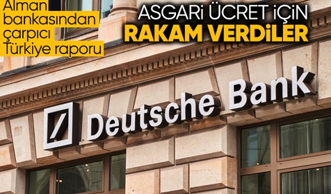 Deutsche Bank'tan Türkiye analizi! Asgari ücret ve enflasyon için şaşırtan tahmin