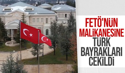 FETÖ'nün Varlık Fonu'na devrilen malikanesine Türk Bayrakları çekildi