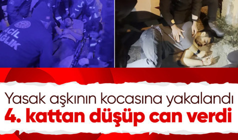 Yasak aşk ölümle sona erdi! Evli kadının kocasına yakalanan genç, 4. kattan düşerek hayatını kaybetti