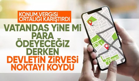 Açıklamalar peş peşe geldi: Bakanlıktan 'konum vergisi' hakkında açıklama!