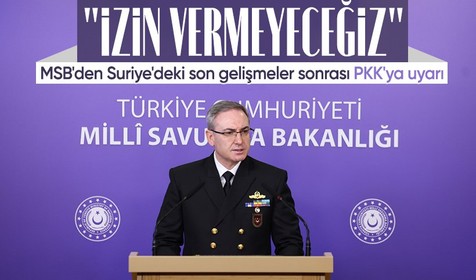 MSB’den Suriye mesajı: PKK/YPG’nin istikrarsızlıktan faydalanmasına izin vermeyeceğiz