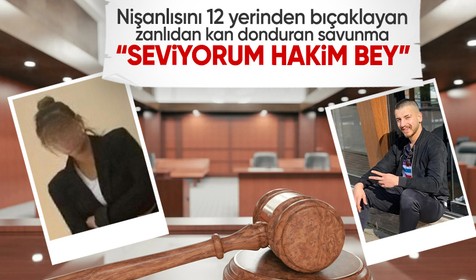 Eski nişanlısını 12 yerinden bıçakladı; duruşmada ‘seviyorum’ dedi