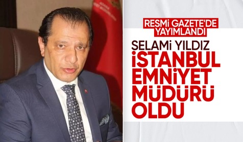 Resmi Gazete'de yayımlandı! Selami Yıldız İstanbul Emniyet Müdürü oldu