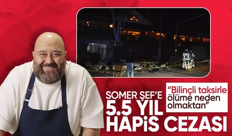 Şef Somer Sivrioğlu'na 5.5 yıl hapis cezası!