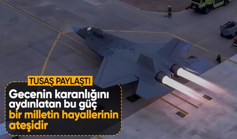 TUSAŞ'ın KAAN paylaşımında, 'Afterburner' detayı: Bir milletin hayallerinin ateşi
