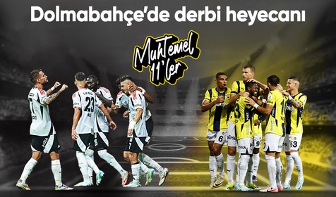Beşiktaş ve Fenerbahçe karşılaşıyor: Dev derbide muhtemel 11'ler!