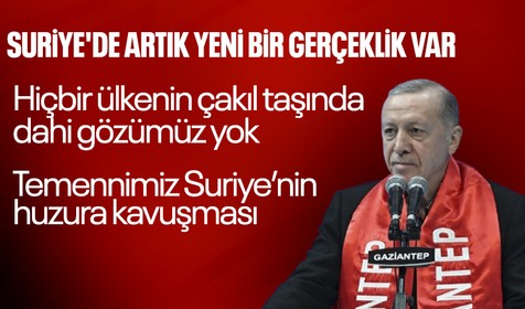 Cumhurbaşkanı Erdoğan: Hiçbir ülkenin çakıl taşında dahi gözümüz yok