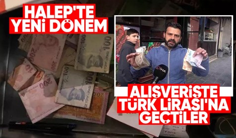 Halep'te yeni dönem! Alışverişte Türk Lirası'na geçtiler