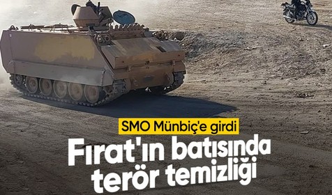 Fırat'ın batısında terör temizliği! SMO Münbiç'e girdi!