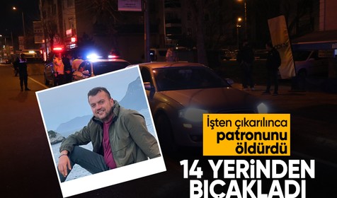 İşten çıkarılan işçi, patronunu 14 yerinden bıçaklayarak öldürdü